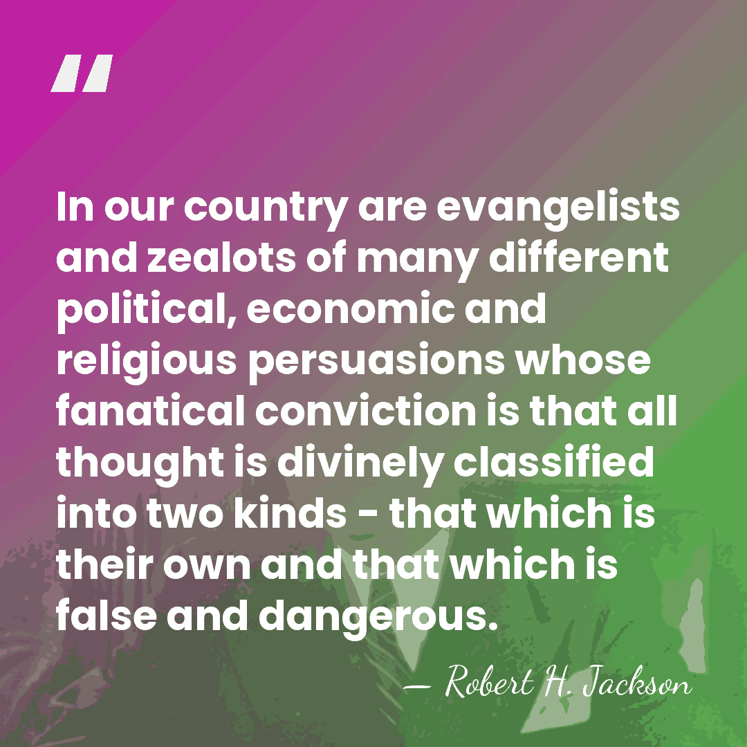 In our country are evangelists and zealots of many different political, economic&hellip; - Robert H. Jackson