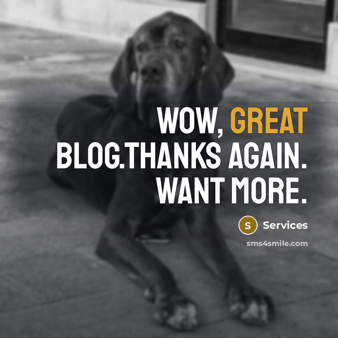 “Wow, great blog.Thanks Again. Want more.” quote by Services