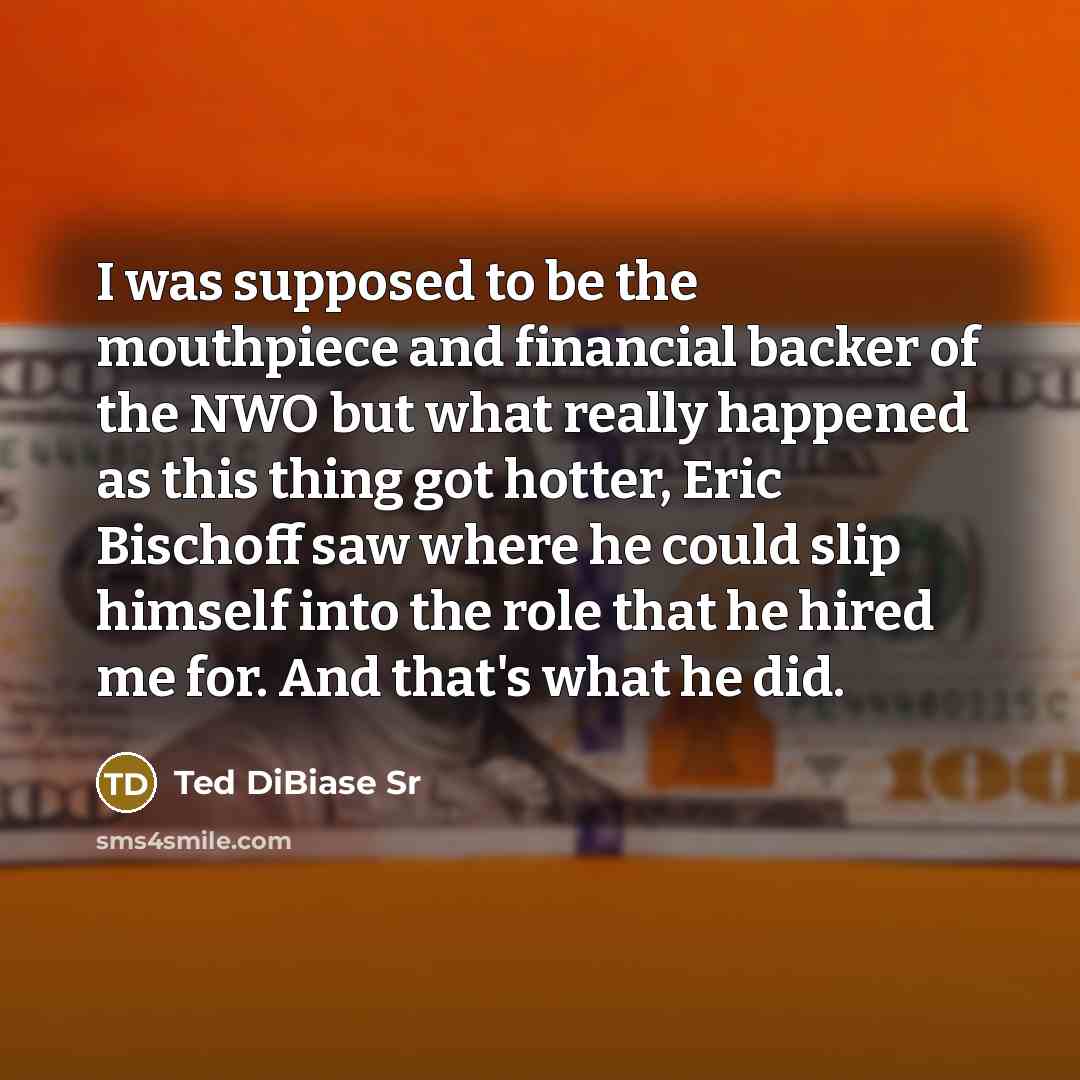 “I was supposed to be the mouthpiece and financial backer…” quote by Ted DiBiase Sr