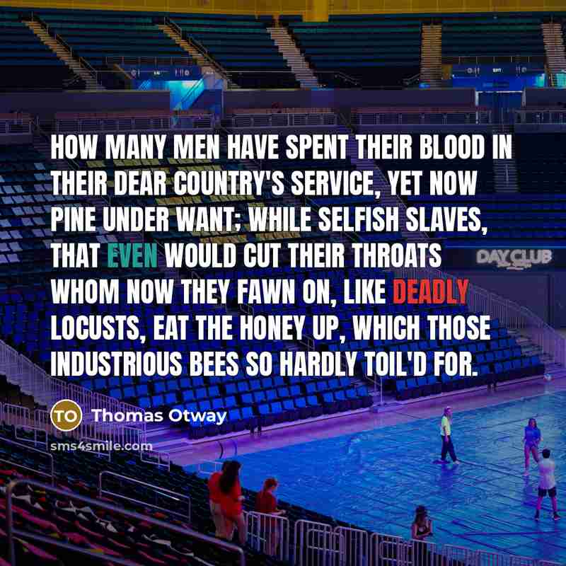 “How many men Have spent their blood in their dear…” quote by Thomas Otway