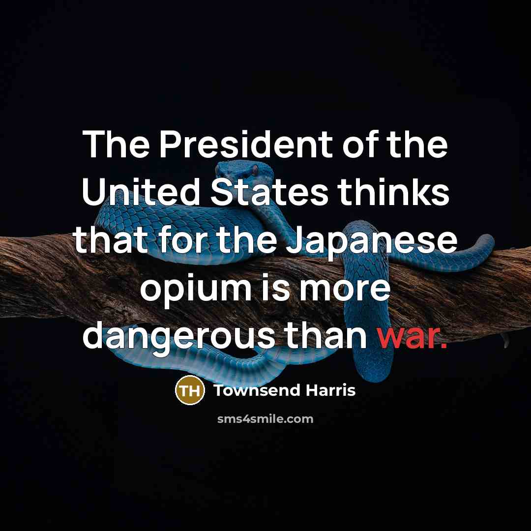 “The President of the United States thinks that for the…” quote by Townsend Harris