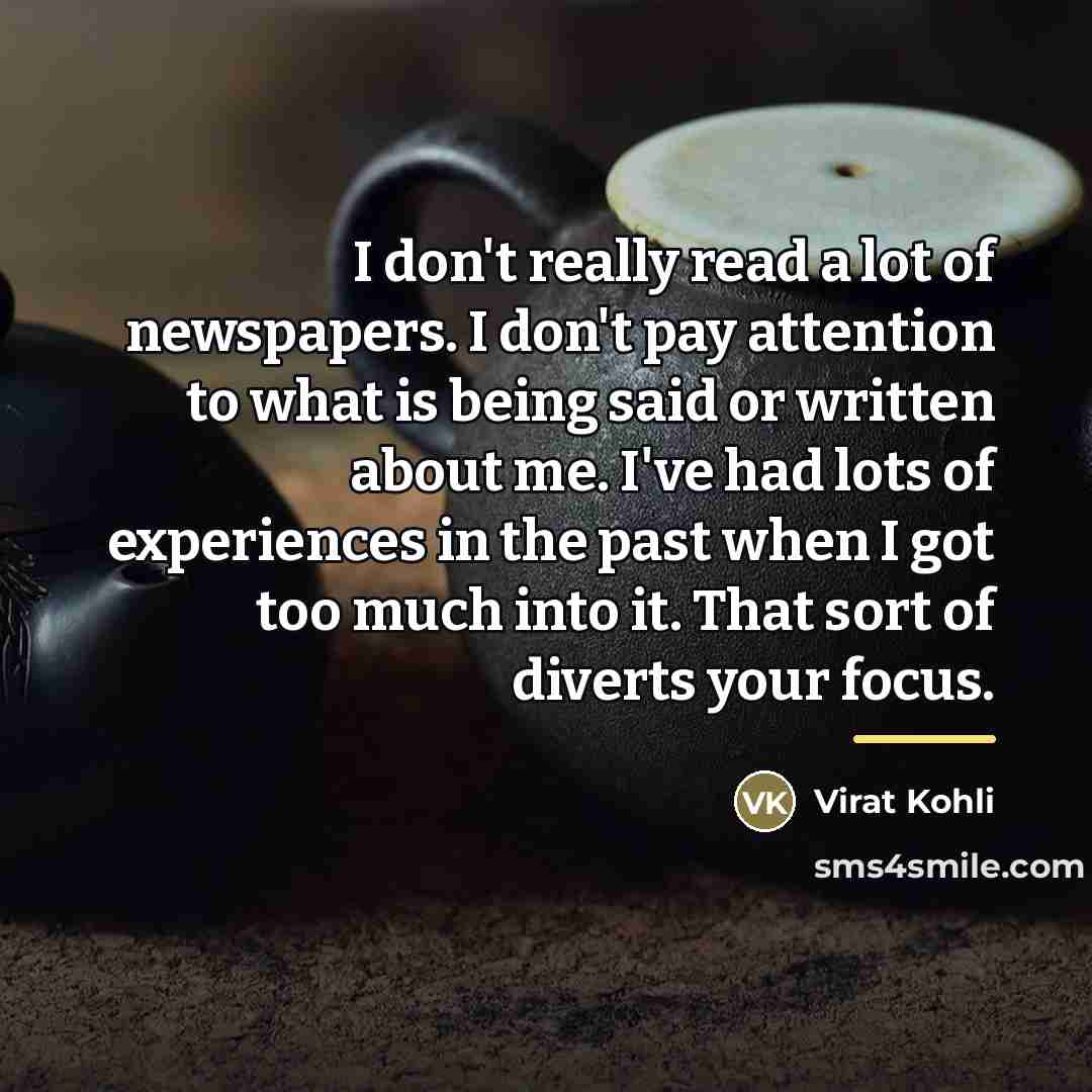 “I don't really read a lot of newspapers. I don't…” quote by Virat Kohli