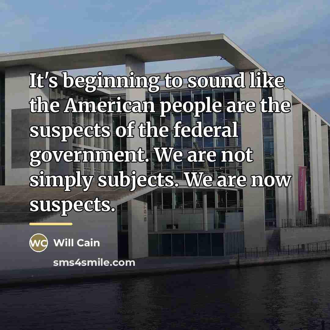 “It's beginning to sound like the American people are the…” quote by Will Cain
