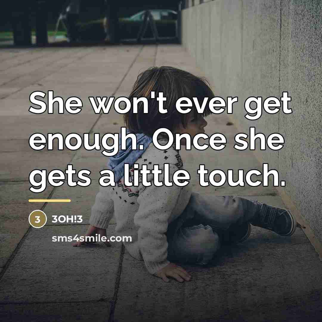 “She won't ever get enough. Once she gets a little…” quote by 3OH!3