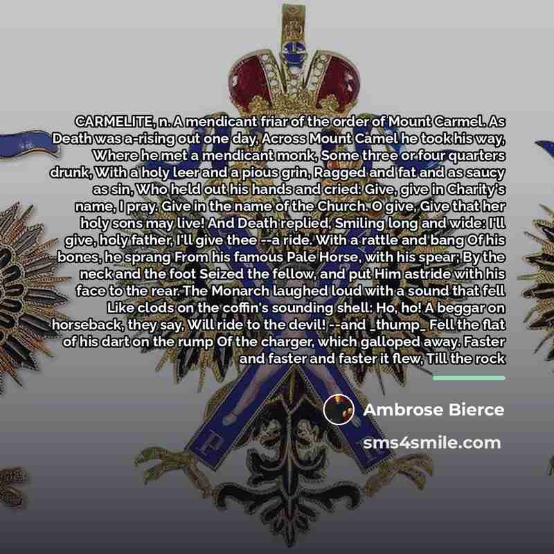 “CARMELITE, n. A mendicant friar of the order of Mount…” quote by Ambrose Bierce