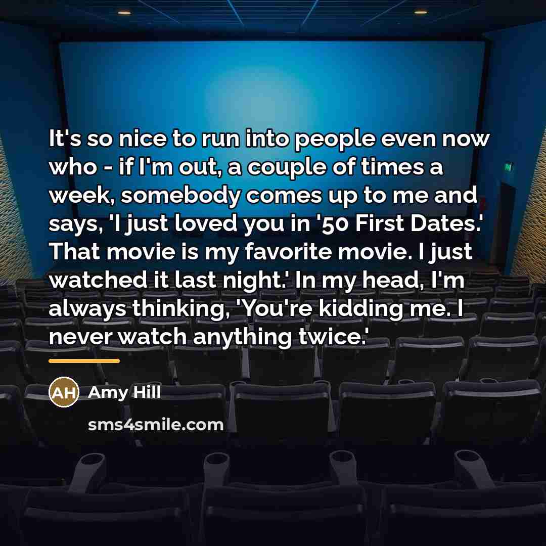 “It's so nice to run into people even now who…” quote by Amy Hill