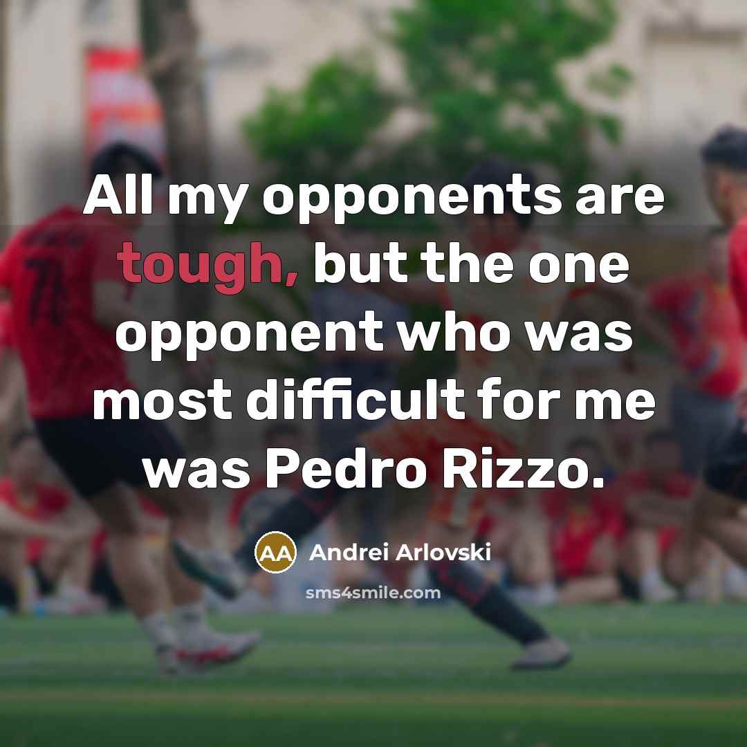 “All my opponents are tough, but the one opponent who…” quote by Andrei Arlovski