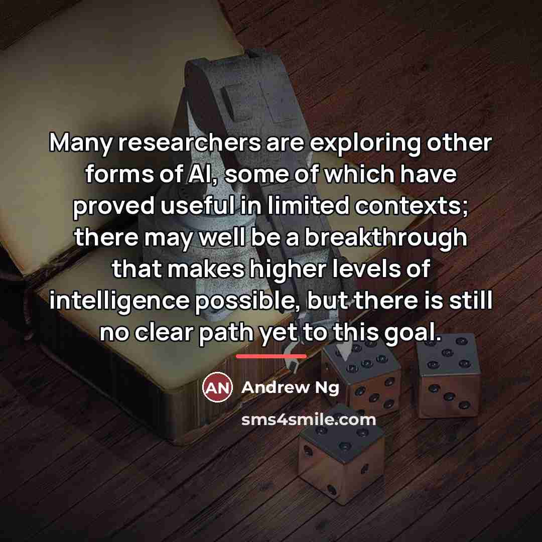 “Many researchers are exploring other forms of AI, some of…” quote by Andrew Ng