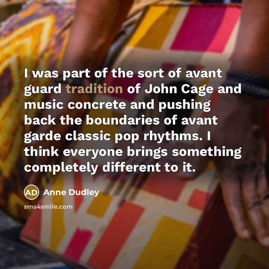 “I was part of the sort of avant guard tradition…” quote by Anne Dudley
