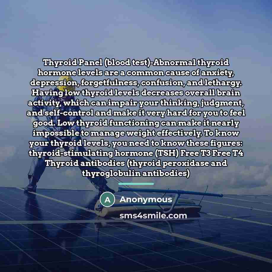 “Thyroid Panel (blood test)-Abnormal thyroid hormone levels are a common…” quote by Anonymous