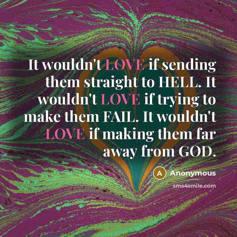 “It wouldn't LOVE if sending them straight to HELL. It…” quote by Anonymous