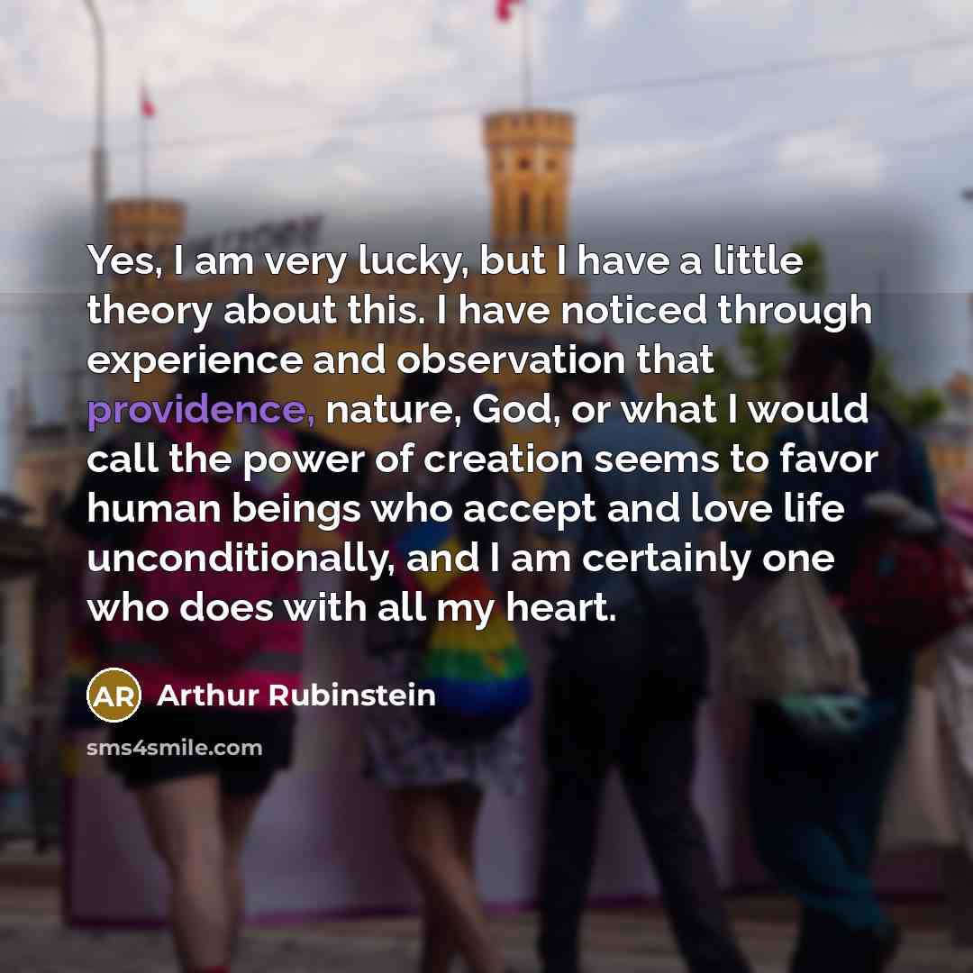 “Yes, I am very lucky, but I have a little…” quote by Arthur Rubinstein