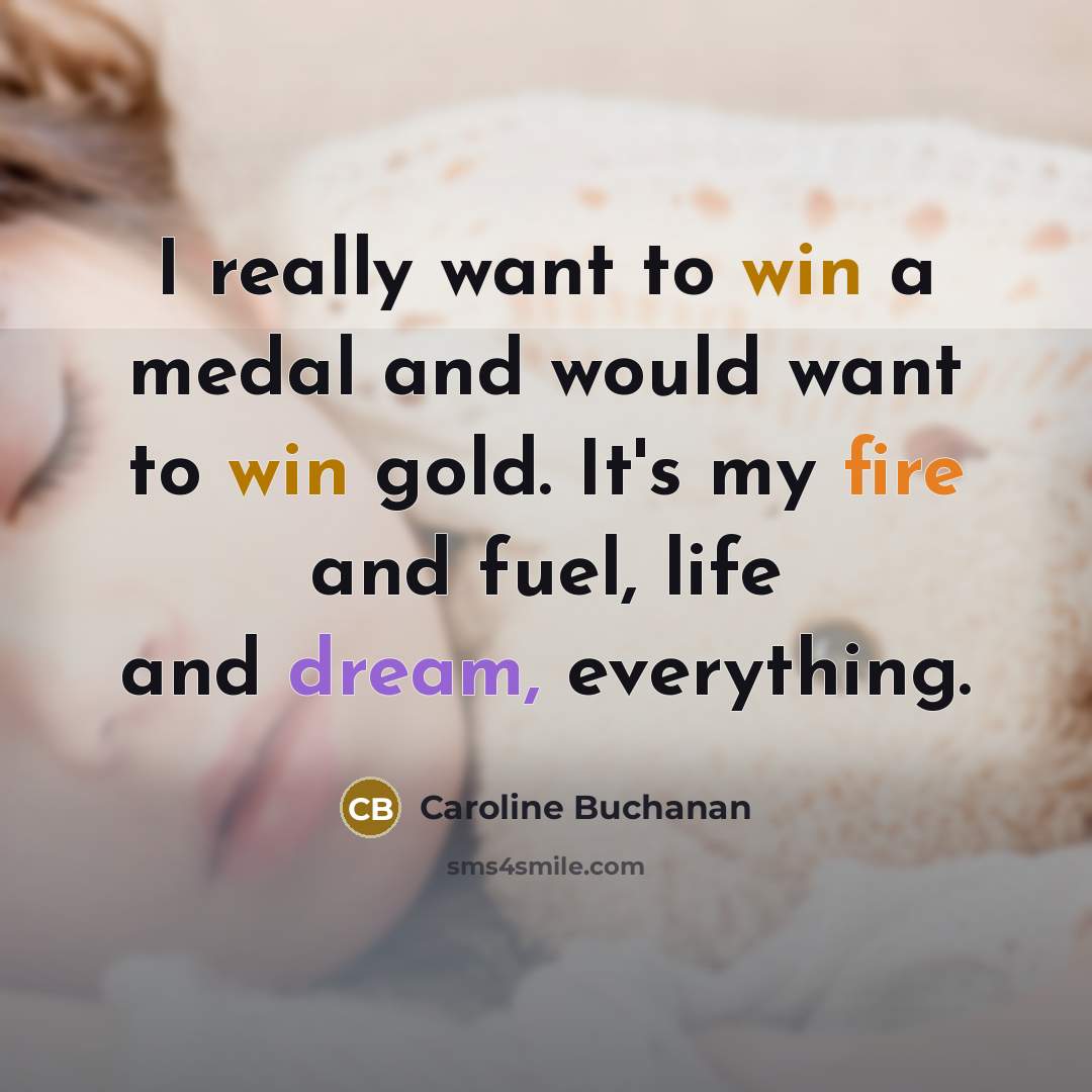 “I really want to win a medal and would want…” quote by Caroline Buchanan