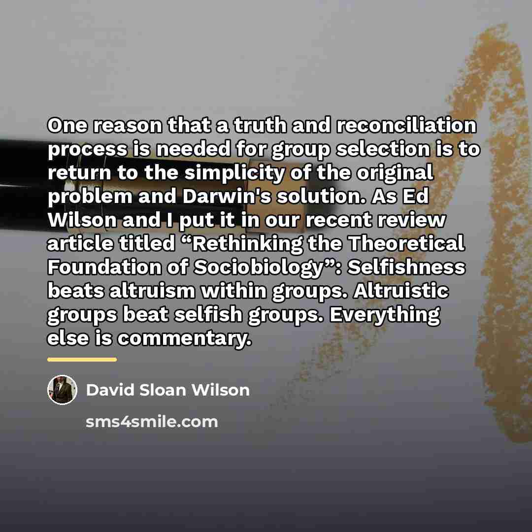 “One reason that a truth and reconciliation process is needed…” quote by David Sloan Wilson