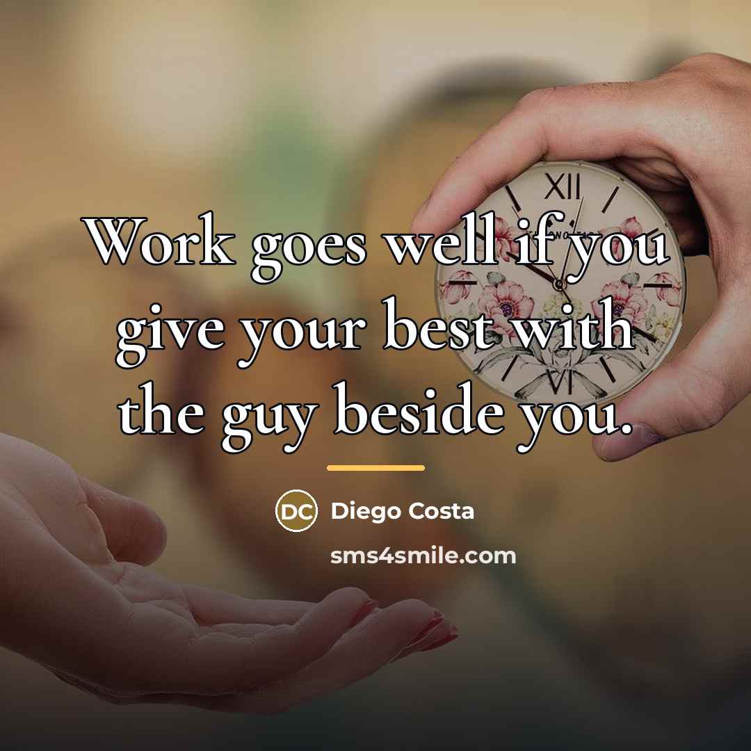 “Work goes well if you give your best with the…” quote by Diego Costa