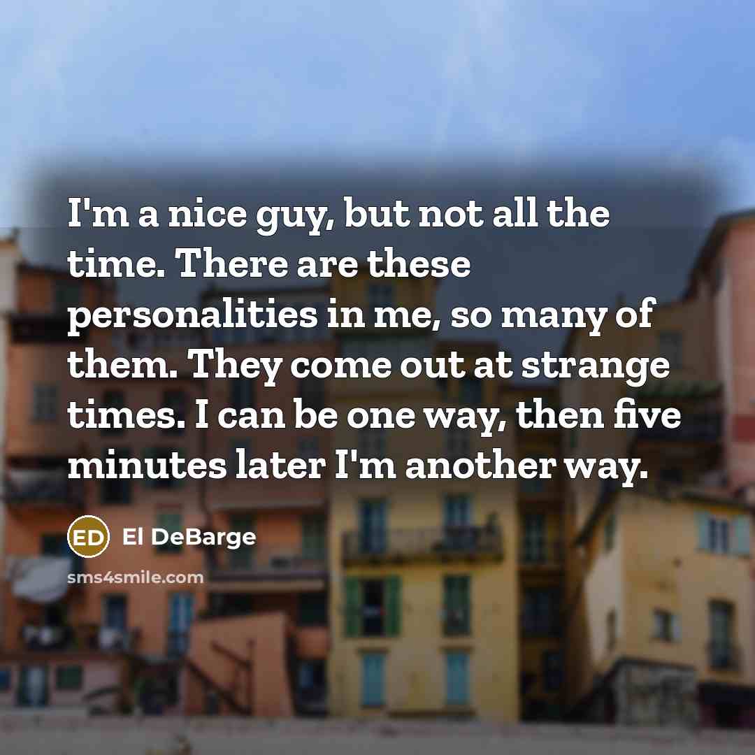 “I'm a nice guy, but not all the time. There…” quote by El DeBarge