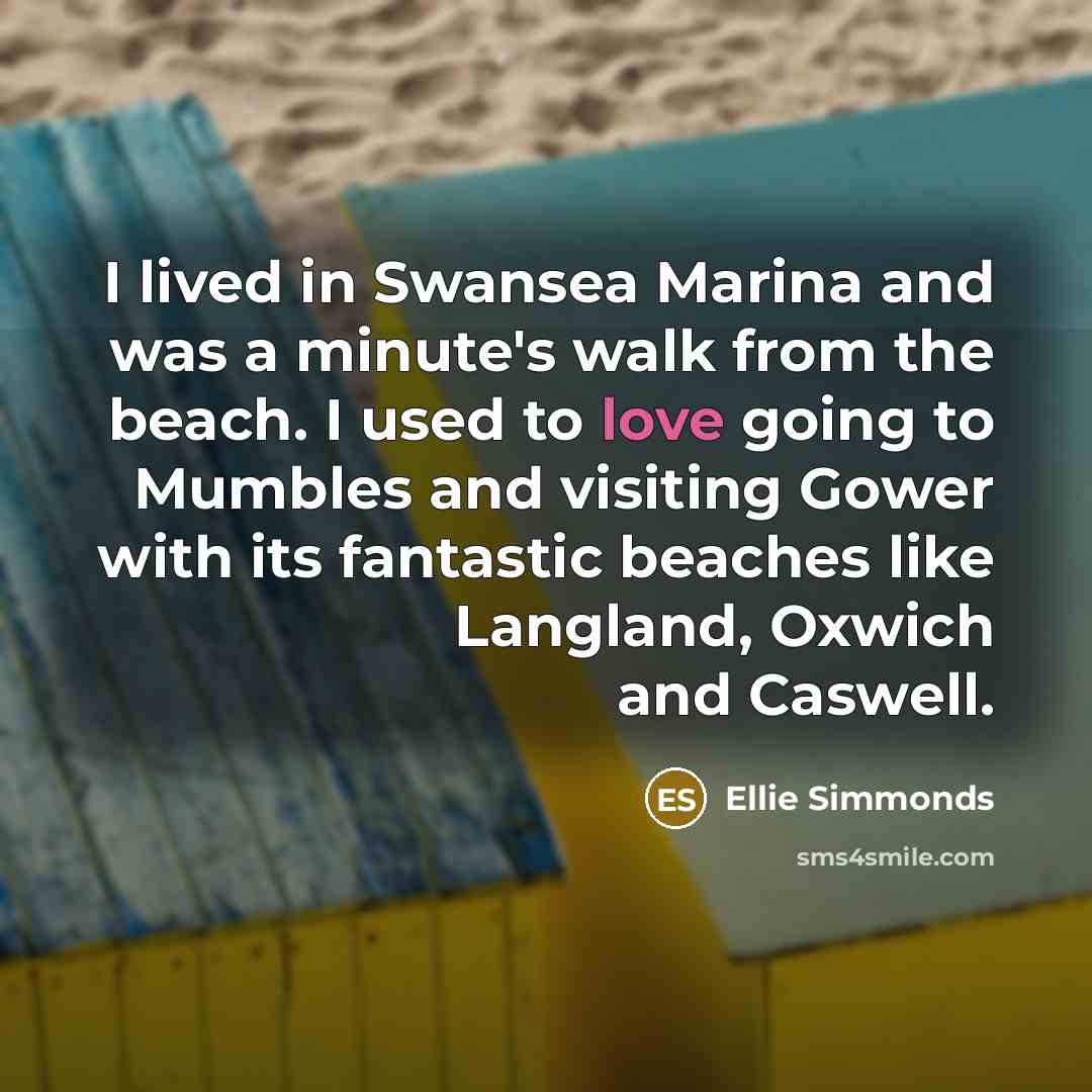 “I lived in Swansea Marina and was a minute's walk…” quote by Ellie Simmonds