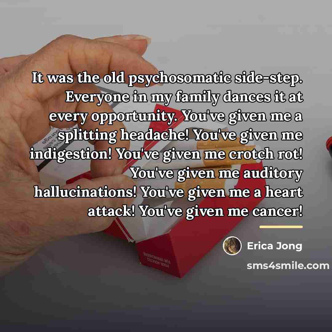 “It was the old psychosomatic side-step. Everyone in my family…” quote by Erica Jong