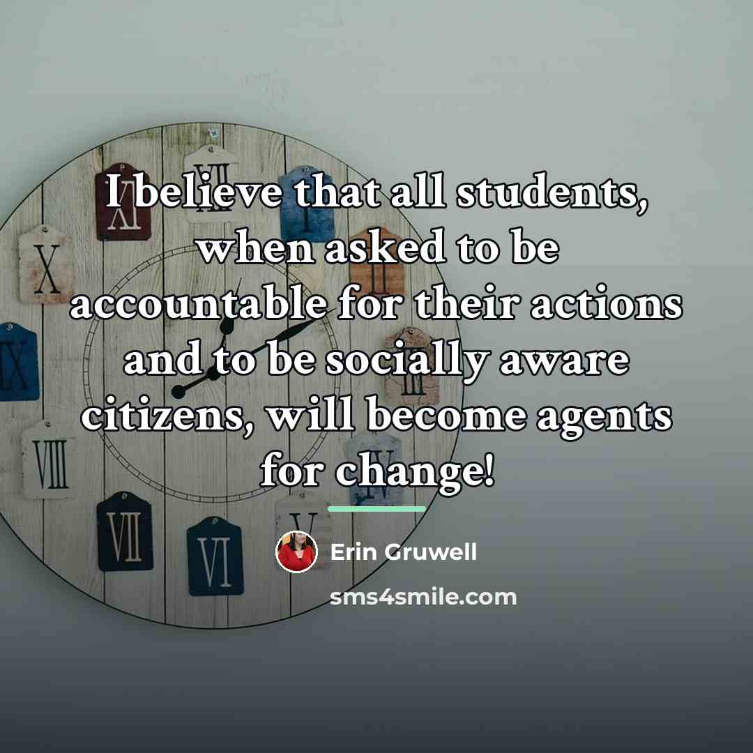 “I believe that all students, when asked to be accountable…” quote by Erin Gruwell