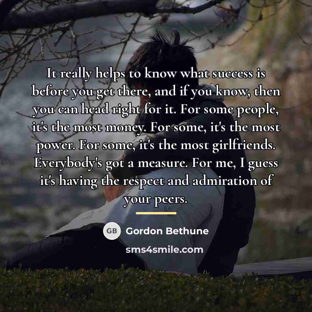 “It really helps to know what success is before you…” quote by Gordon Bethune