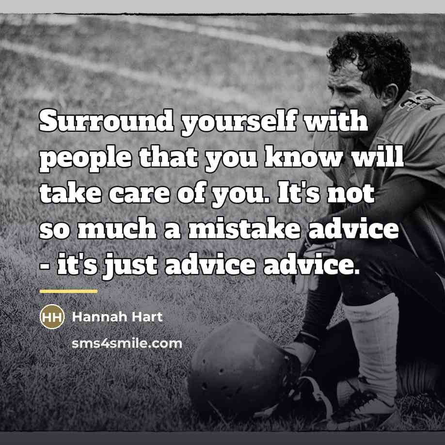 “Surround yourself with people that you know will take care…” quote by Hannah Hart
