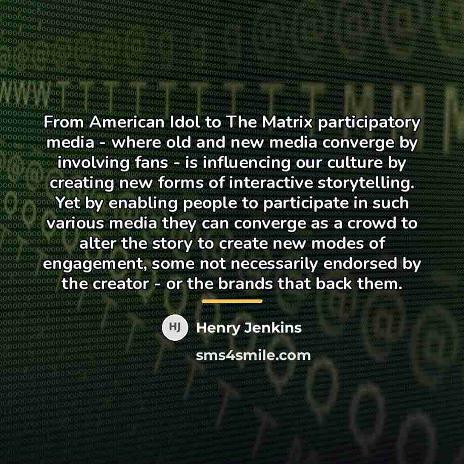 “From American Idol to The Matrix participatory media - where…” quote by Henry Jenkins