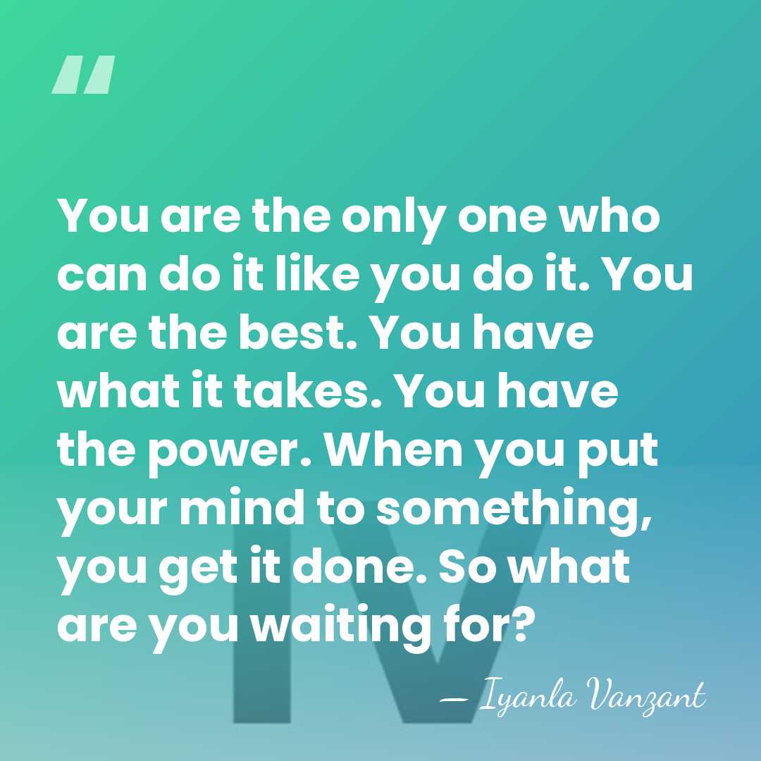 You are the only one who can do it like you do&hellip; - Iyanla Vanzant