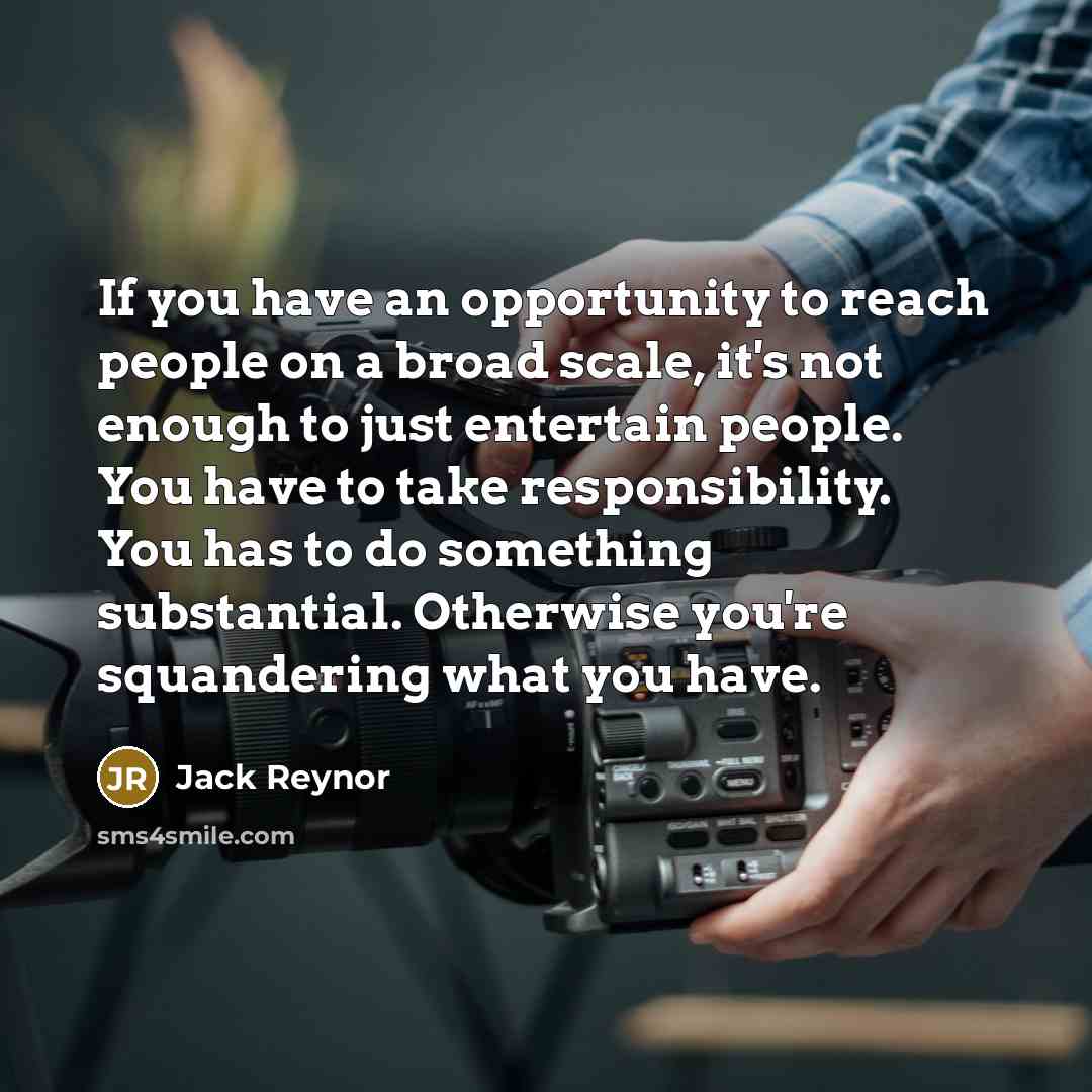 “If you have an opportunity to reach people on a…” quote by Jack Reynor