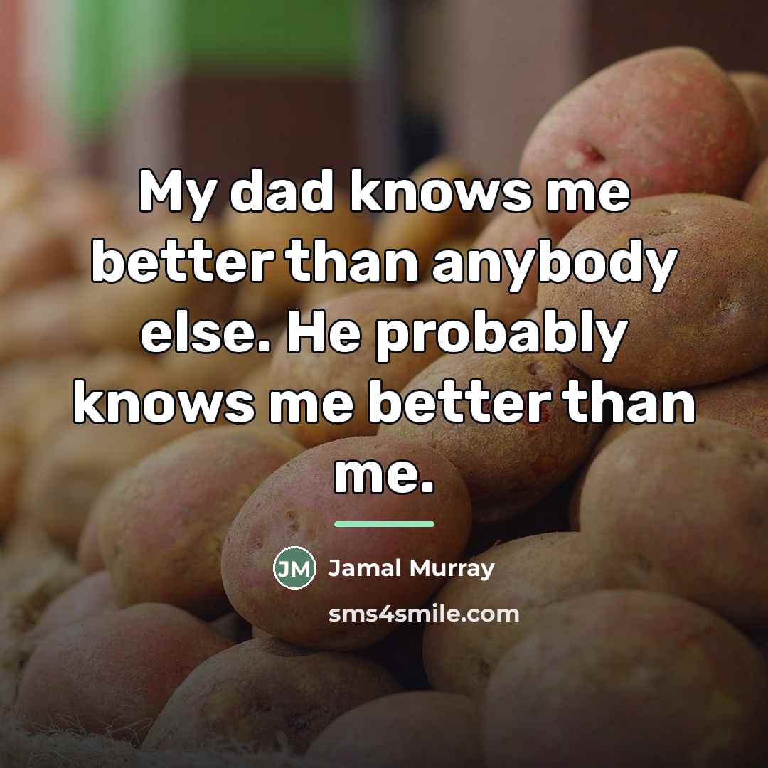 “My dad knows me better than anybody else. He probably…” quote by Jamal Murray