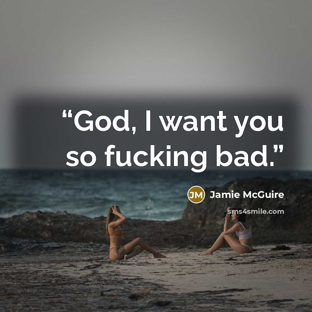 “God, I want you so fucking bad.” quote by Jamie McGuire