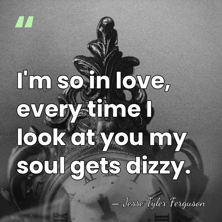 I'm so in love, every time I look at you my soul&hellip; - Jesse Tyler Ferguson