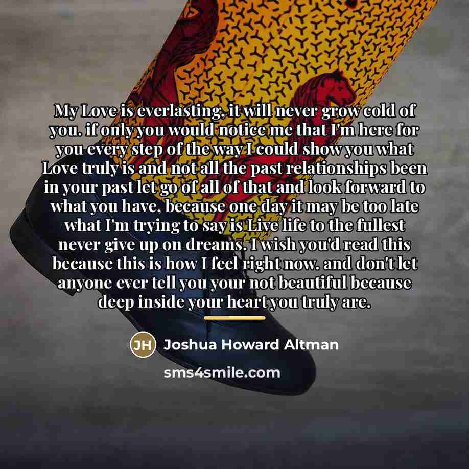 “My Love is everlasting, it will never grow cold of…” quote by Joshua Howard Altman