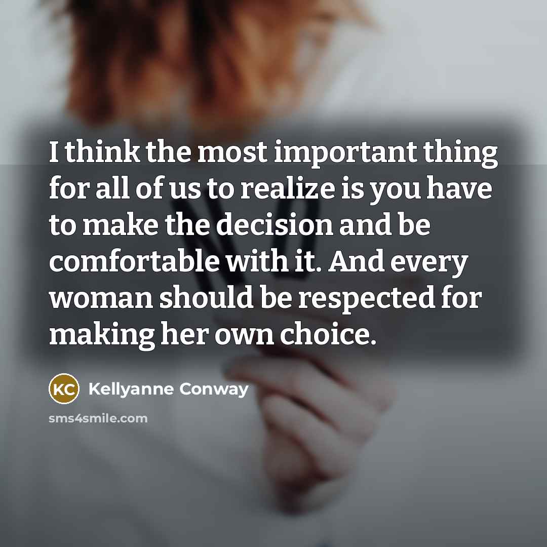 “I think the most important thing for all of us…” quote by Kellyanne Conway