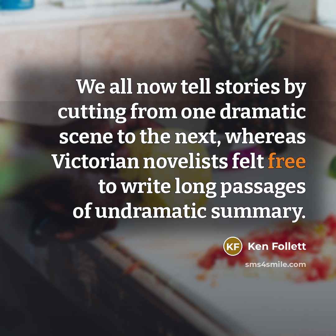 “We all now tell stories by cutting from one dramatic…” quote by Ken Follett