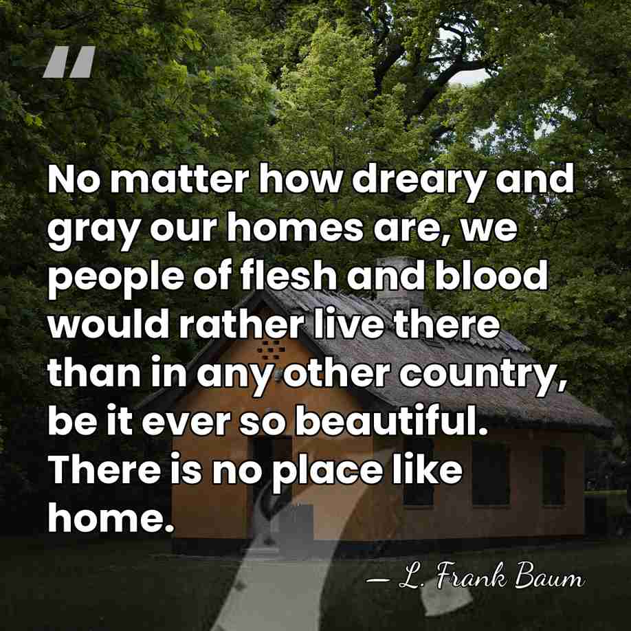 No matter how dreary and gray our homes are, we people of&hellip; - L. Frank Baum