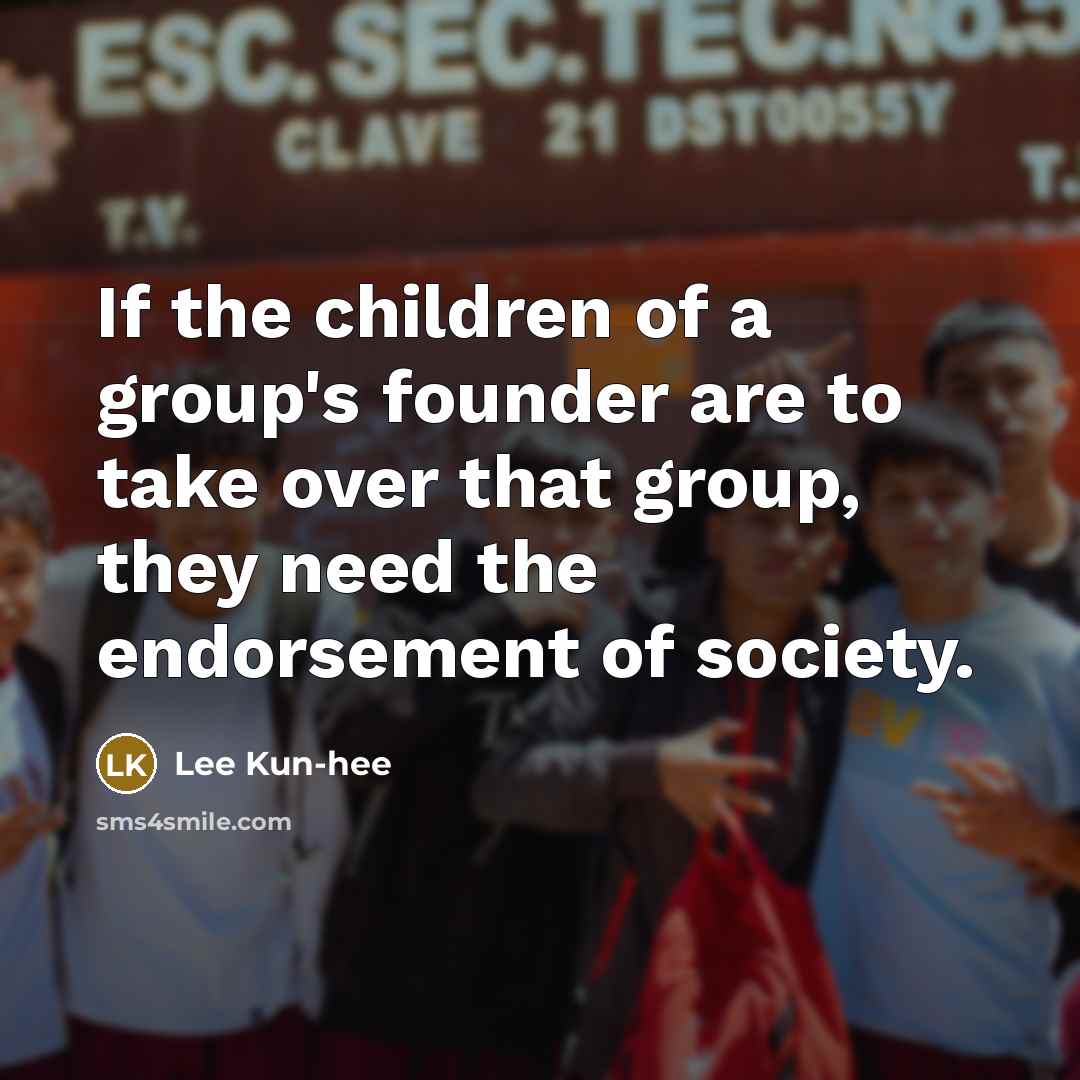 “If the children of a group's founder are to take…” quote by Lee Kun-hee