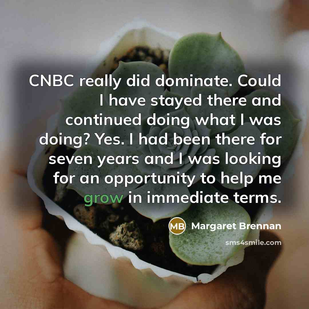 “CNBC really did dominate. Could I have stayed there and…” quote by Margaret Brennan