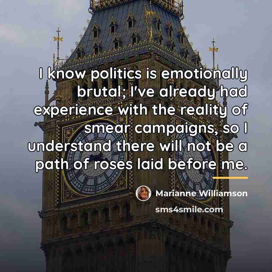 “I know politics is emotionally brutal; I've already had experience…” quote by Marianne Williamson