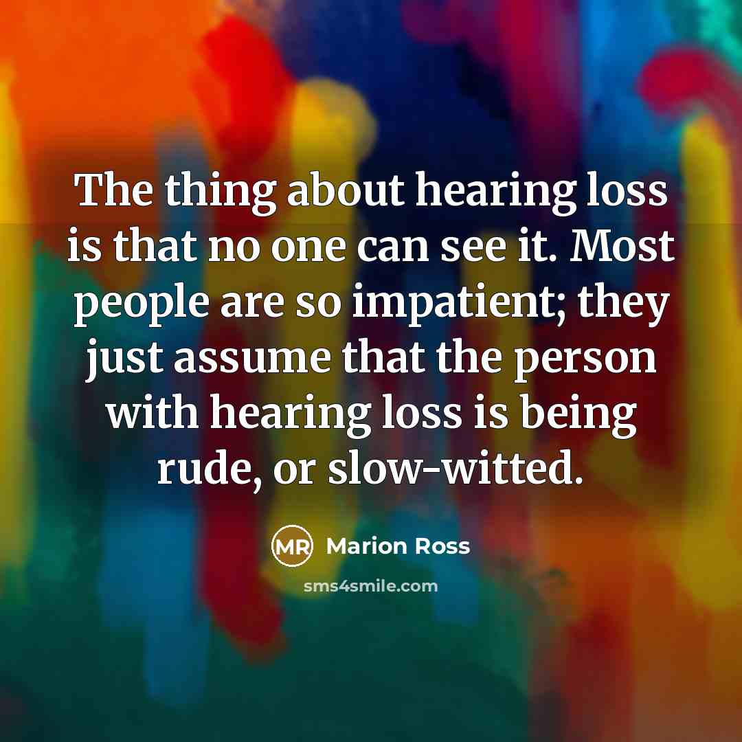 “The thing about hearing loss is that no one can…” quote by Marion Ross