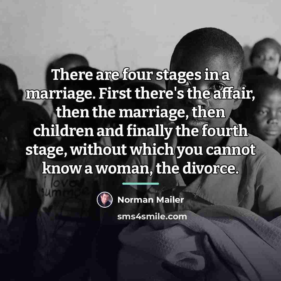 “There are four stages in a marriage. First there's the…” quote by Norman Mailer