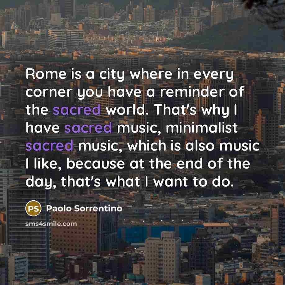 “Rome is a city where in every corner you have…” quote by Paolo Sorrentino