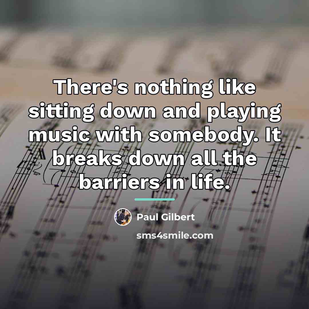“There's nothing like sitting down and playing music with somebody.…” quote by Paul Gilbert