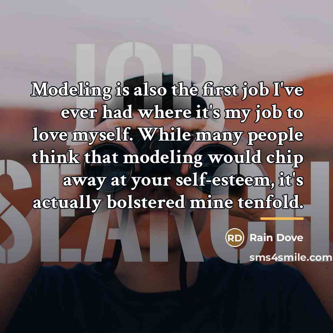 “Modeling is also the first job I've ever had where…” quote by Rain Dove