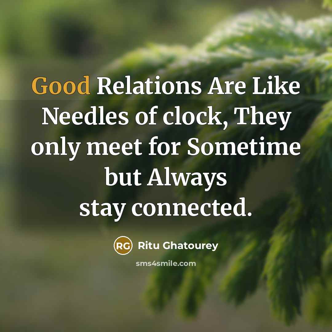 “Good Relations Are Like Needles of clock, They only meet…” quote by Ritu Ghatourey