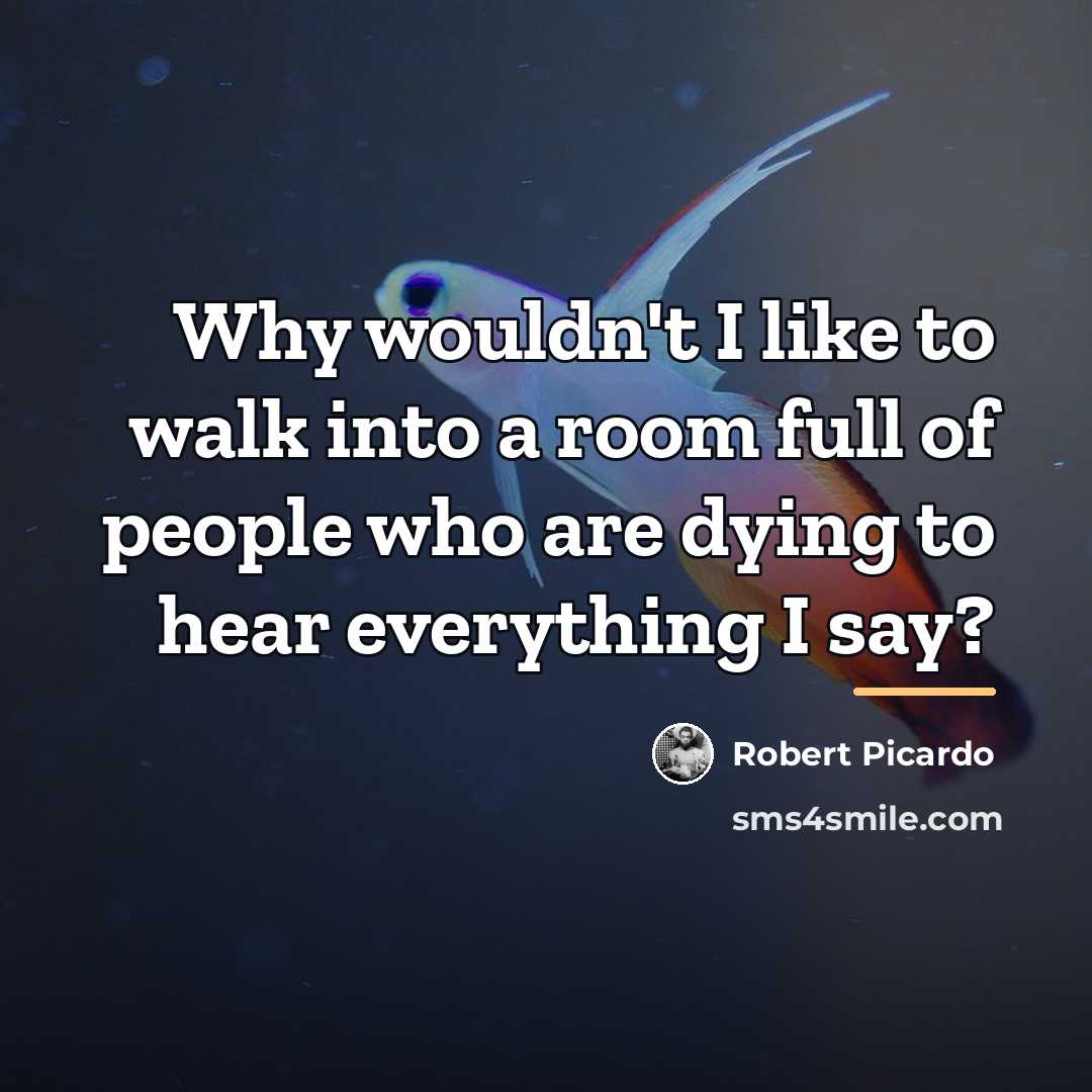 “Why wouldn't I like to walk into a room full…” quote by Robert Picardo