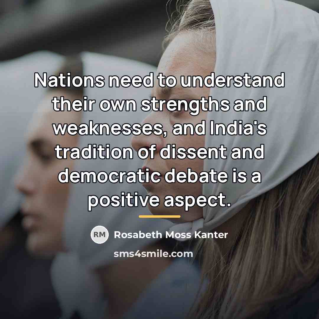 “Nations need to understand their own strengths and weaknesses, and…” quote by Rosabeth Moss Kanter