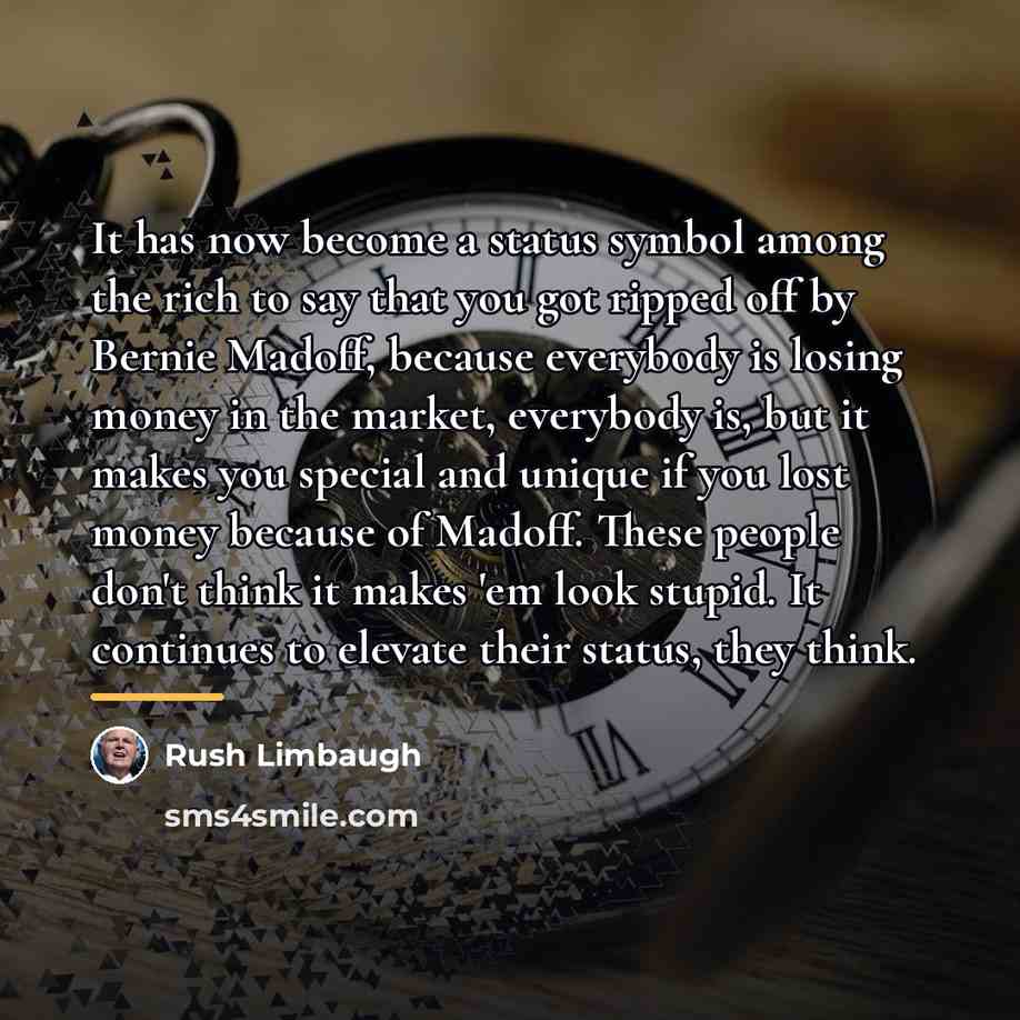 “It has now become a status symbol among the rich…” quote by Rush Limbaugh