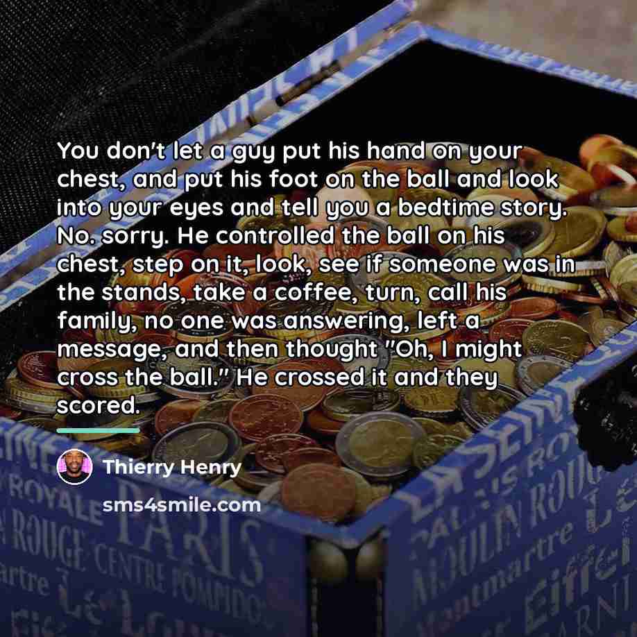 “You don't let a guy put his hand on your…” quote by Thierry Henry