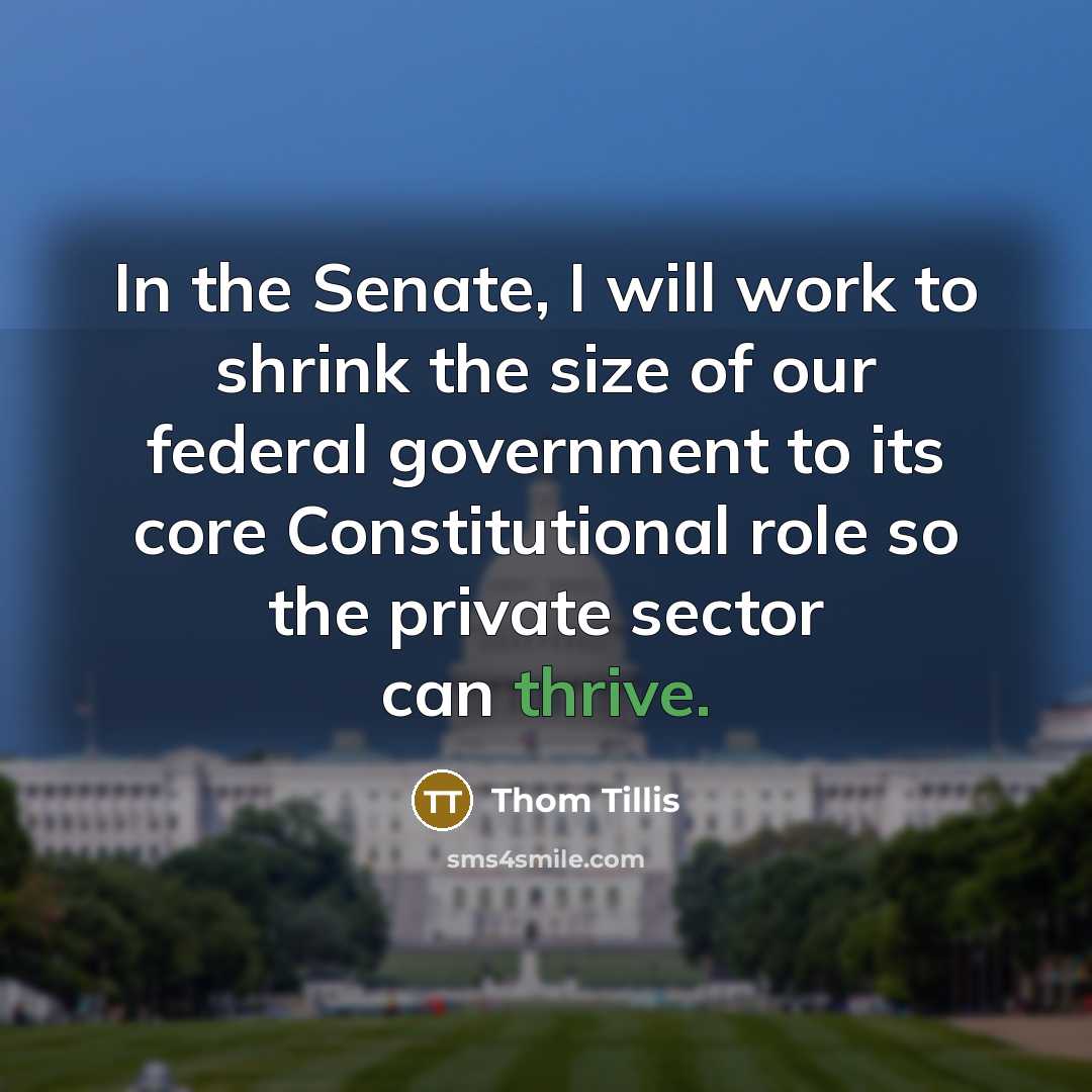 “In the Senate, I will work to shrink the size…” quote by Thom Tillis