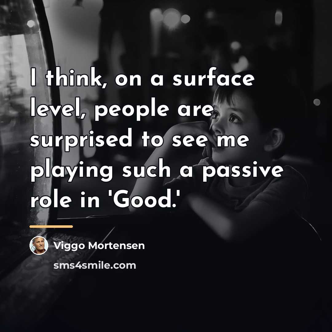 “I think, on a surface level, people are surprised to…” quote by Viggo Mortensen
